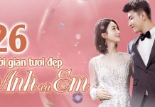Thời gian tươi đẹp của anh và em tập 26