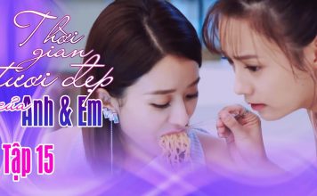 Thời gian tươi đẹp của anh và em tập 15
