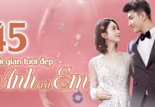 Thời gian tươi đẹp của anh và em tập 45