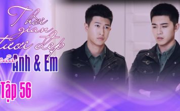 Thời gian tươi đẹp của anh và em tập 50 tập cuối